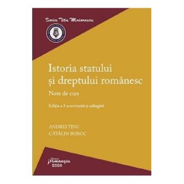 Istoria statului si dreptului romanesc Ed.2 - Andrei Tinu, Catalin Boboc