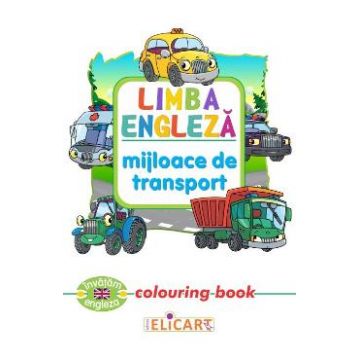 Limba engleza: Mijloace de transport (Colouring Book)