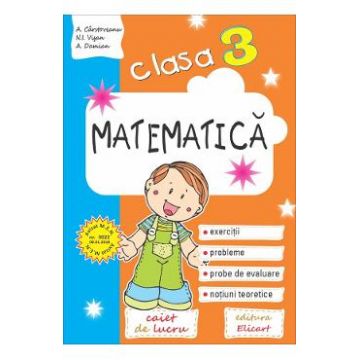 Matematica - Clasa 3 - Caiet - Ana Carstoveanu, Niculina-Ionica Visan, Arina Damian