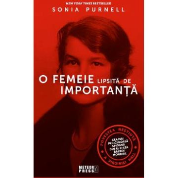 O femeie lipsita de importanta - Sonia Purnell