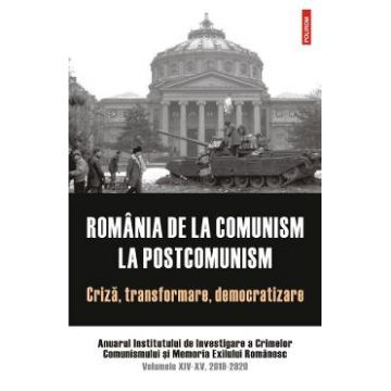 Romania de la comunism la postcomunism. Criza, transformare, democratizare
