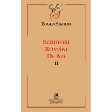 Scriitori romani de azi. Vol.2 - Eugen Simion