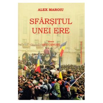Sfarsitul unei ere Vol.5: Anii cenusii - Alex Maroiu