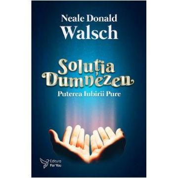 Solutia Dumnezeu - Neale Donald Walsch