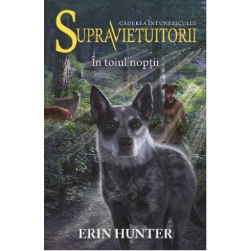 Supravietuitorii Vol.8: In toiul noptii - Erin Hunter