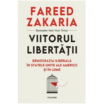 Viitorul libertatii - Fareed Zakaria