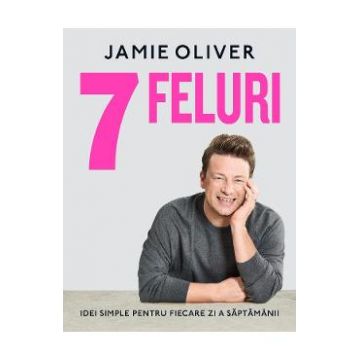 7 feluri - Jamie Oliver