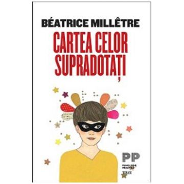 Cartea celor supradotati - Beatrice Milletre