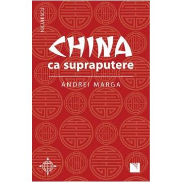 China ca supraputere - Andrei Marga