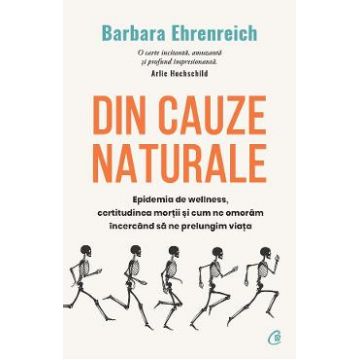 Din cauze naturale - Barbara Ehrenreich