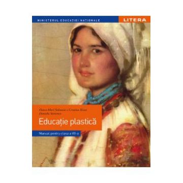Educatie plastica - Clasa 7 - Manual - Oana-Mari Solomon, Cristina Rizea