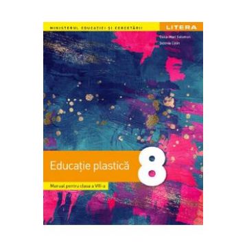 Educatie plastica - Clasa 8 - Manual - Oana-Mari Solomon, Sidonia Calin