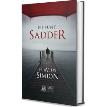 Eu sunt Sadder - Flavius Simion