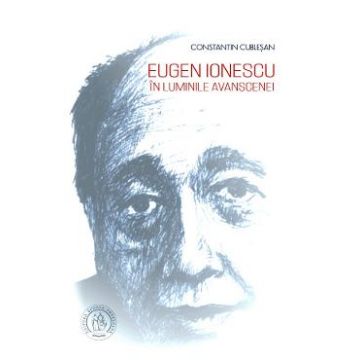 Eugen Ionescu in luminile avanscenei - Constantin Cublesan