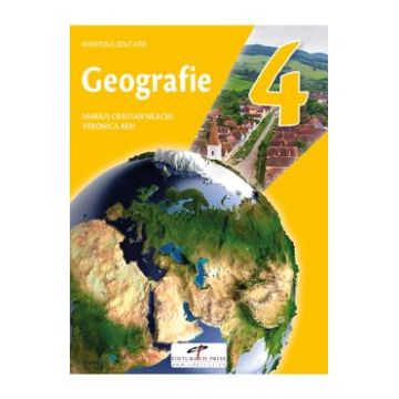 Geografie - Clasa 4 - Manual - Marius-Cristian Neacsu, Viorica Reh