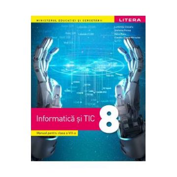 Informatica si TIC - Clasa 8 - Manual - Luminita Ciocaru
