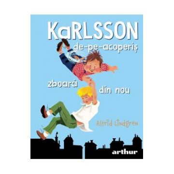 Karlsson de-pe-acoperis zboara din nou - Astrid Lindgren