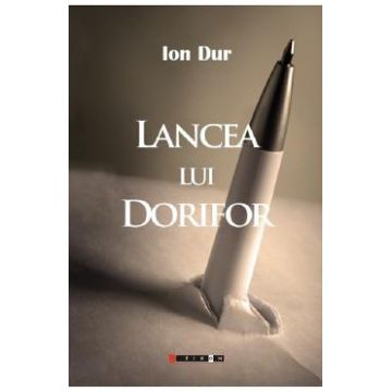 Lancea lui Dorifor - Ion Dur