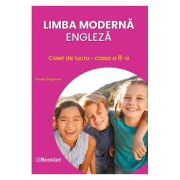 Limba moderna engleza - Clasa 2 - Caiet de lucru - Claudia Draganoiu