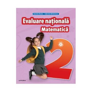 Matematica - Clasa 2 - Teste pentru Evaluarea Nationala - Gabriela Barbulescu, Daniela Besliu