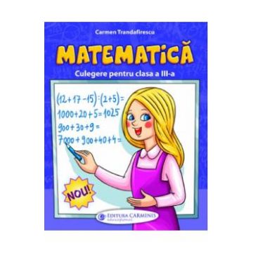 Matematica - Clasa 3 - Culegere - Carmen Trandafirescu
