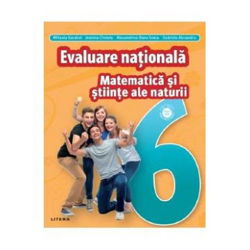 Matematica si stiinte ale naturii - Clasa 6 - Teste pentru Evaluarea Nationala - Mihaela Garabet