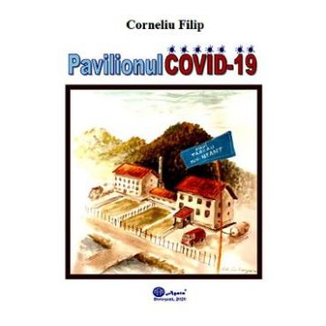 Pavilionul Covid-19 - Corneliu Filip