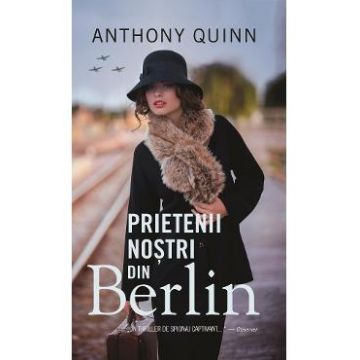 Prietenii nostri din Berlin - Anthony Guinn