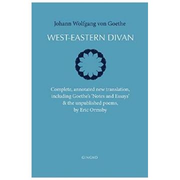 West-Eastern Divan - Johann Wolfgang Von Goethe, Eric Ormsby