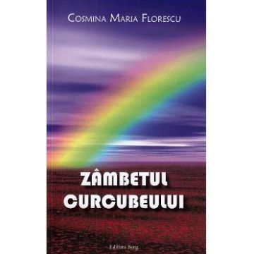 Zambetul curcubeului - Cosmina Maria Florescu