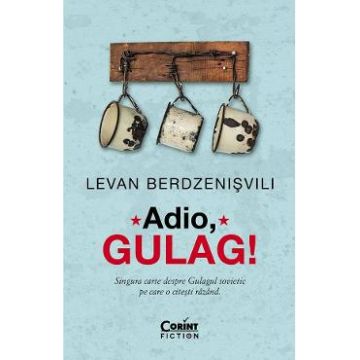Adio, Gulag! - Levan Berdzenisvili