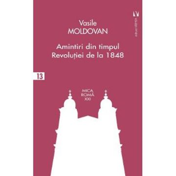 Amintiri din timpul revolutiei de la 1848 - Vasile Moldovan