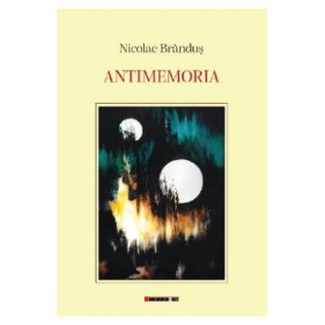 Antimemoria - Nicolae Brandus