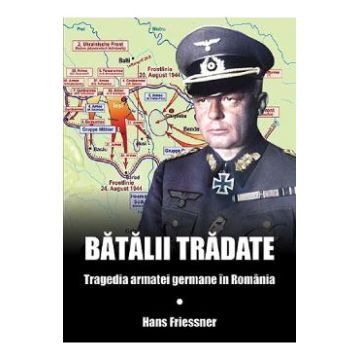 Batalii tradate - Hans Friessner