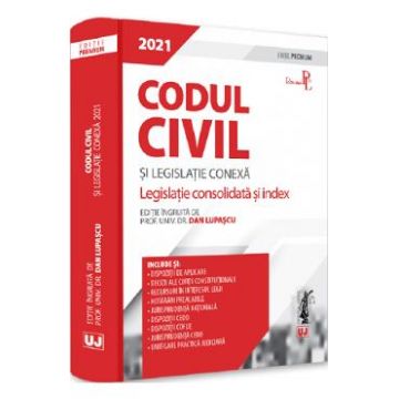 Codul civil si legislatie conexa 2021. Editie premium - Dan Lupascu