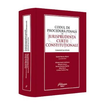 Codul de procedura penala in jurisprudenta Curtii Constitutionale - Daniel Marius Morar