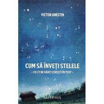 Cum sa inveti stelele - Victor Anestin