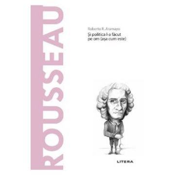Descopera filosofia. Rousseau - Roberto R. Aramayo