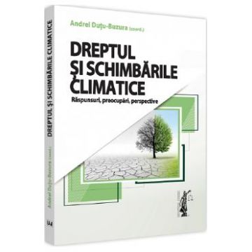 Dreptul si schimbarile climatice - Andrei Durtu-Buzura