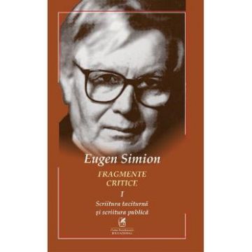 Fragmente critice. Vol.1 - Eugen Simion