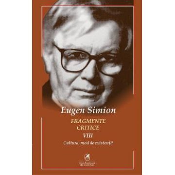 Fragmente critice. Vol.8 - Eugen Simion