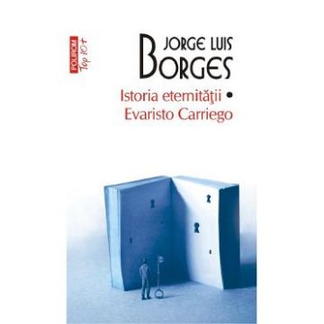 Istoria eternitatii. Evaristo Carriego - Jorge Luis Borges