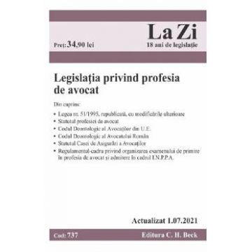 Legislatia privind profesia de avocat. Act. 1.07.2021