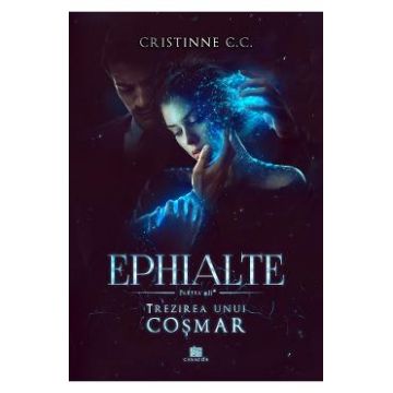 Trezirea unui cosmar. Seria Ephialte. Vol.2 - Cristinne C.C.