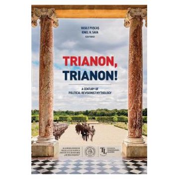 Trianon, Trianon! - Vasile Puscas, Ionel N. Sava