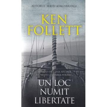 Un loc numit libertate - Ken Follett