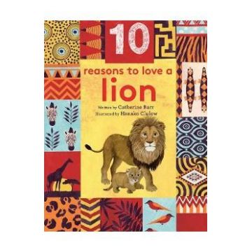 10 Reasons to Love a Lion - Catherine Barr, Hanako Clulow