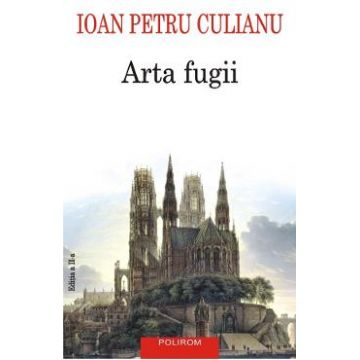 Arta fugii - Ioan Petru Culianu