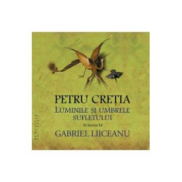 Audiobook CD Luminile si umbrele sufletului - Petru Cretia