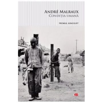 Conditia umana - Andre Malraux